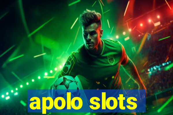 apolo slots